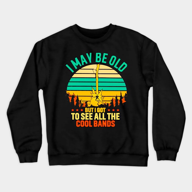 vintage style i may be old but i got to see all the cool bands for music lovers Crewneck Sweatshirt by masterpiecesai